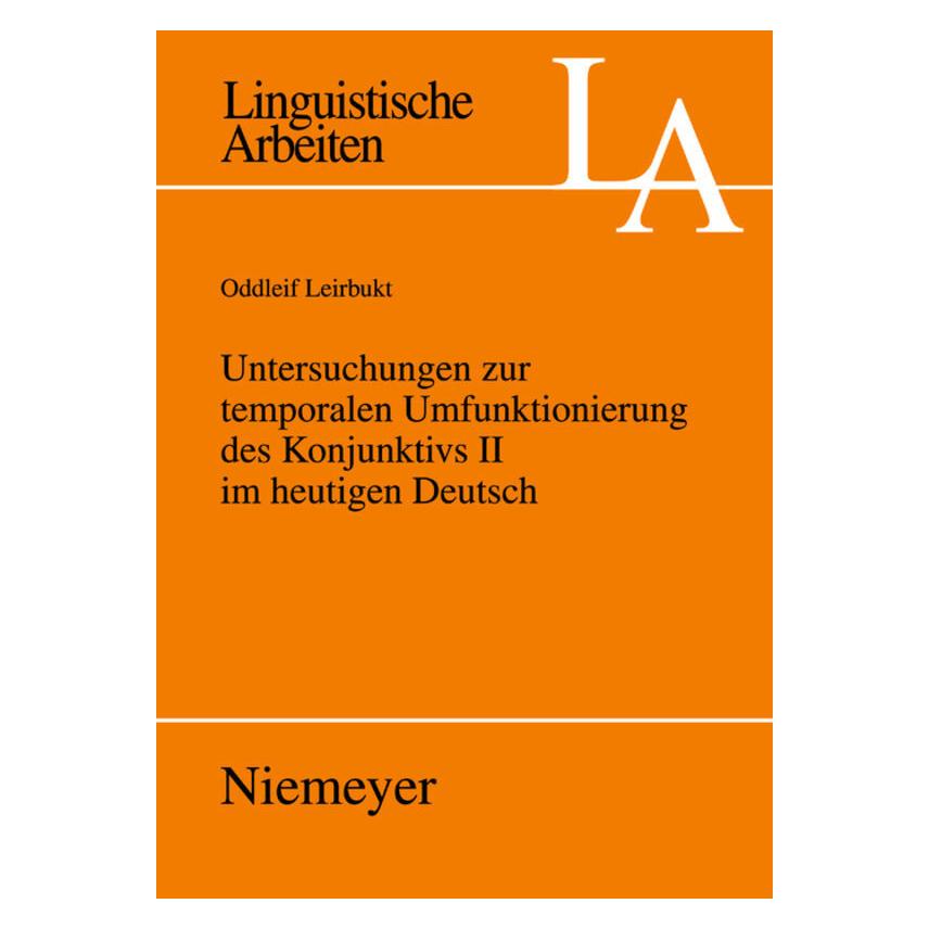 Niemeyer, Tübingen Untersuchungen zur temporalen Umfunktionierung des Konjunktivs II im heutigen Deutsch (Deutsch, Hardcover, Oddleif Leirbukt) (55190842)