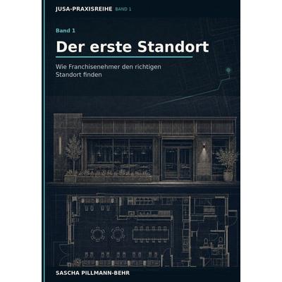 Der erste Standort, Taschenbuch von Sascha Pillmann-Behr, BoD – Books on Demand, 978-3-695-78815-6