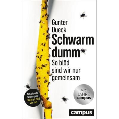 Schwarmdumm, Taschenbuch von Gunter Dueck, Campus, 978-3-593-52135-0