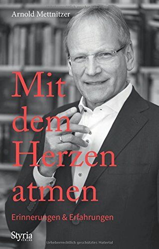 Arnold Mettnitzer - Mit dem Herzen atmen: Erinnerungen und Erfahrungen - Preis vom 30.09.2026 22:30:23 h