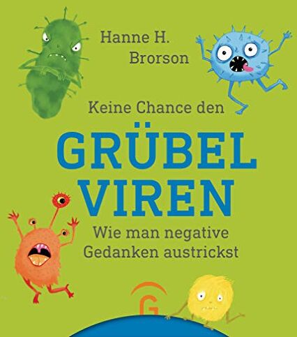 Brorson, Hanne H. - Keine Chance den Grübelviren: Wie man negative Gedanken austrickst - Preis vom 30.09.2026 09:01:18 h