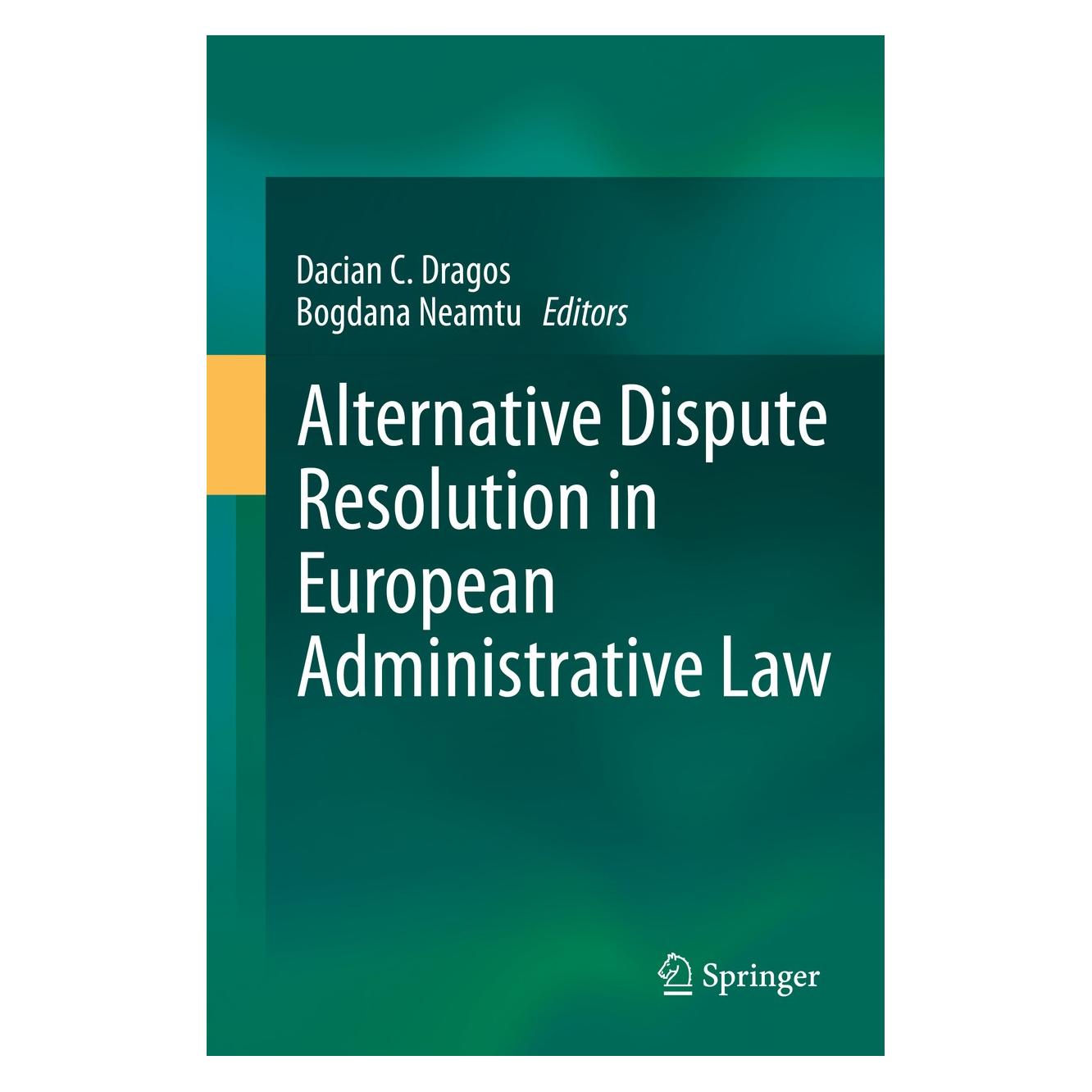 Springer Alternative Dispute Resolution in European Administrative Law (Englisch, Hardcover, Bogdana Neamtu, Dacian C. Dragos) (9783642349454)