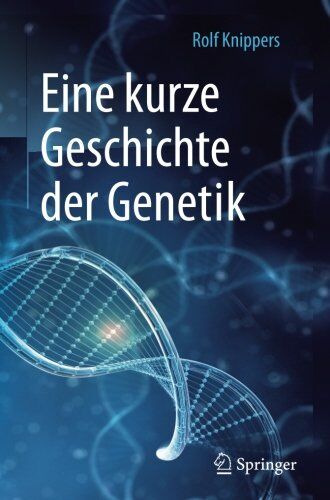 Rolf Knippers - Eine kurze Geschichte der Genetik - Preis vom 13.10.2026 19:28:25 h
