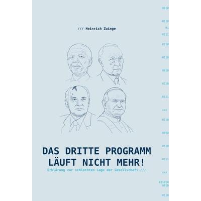 Das Dritte Programm läuft nicht mehr!, Gebundene Ausgabe von Heinrich Zwinge, Tredition, 978-3-347-10113-5