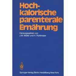 Hochkalorische parenterale Ernhrung, Fachbücher von H. Pichlmaier, J. M. Müller