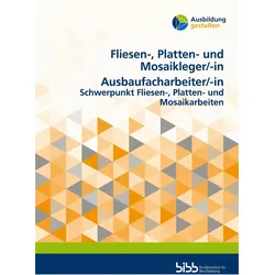Fliesen-, Platten- und Mosaikleger/Fliesen-, Platten- und Mosaiklegerin, Ausbaufacharbeiter/Aus, Fachbücher von Bundesinstitut für Berufsbildung