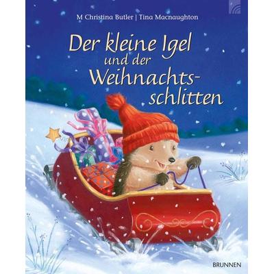 Der kleine Igel und der Weihnachtsschlitten, Gebundene Ausgabe von M. Christina Butler, Brunnen Verlag GmbH, 978-3-7655-6966-1