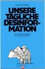 Wolf Schneider - Unsere tägliche Desinformation.Wie die Massenmedien uns in die Irre führen. - Preis vom 09.10.2026 07:28:09 h