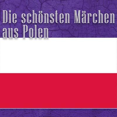 Die schönsten Märchen aus Polen - K. W. Woycicki, Audio, 9783955972998