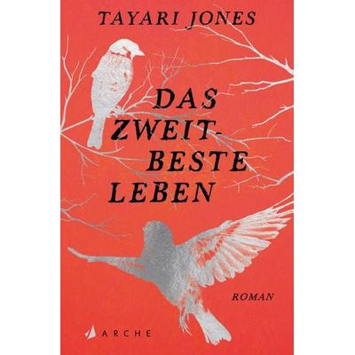 Das zweitbeste Leben, Taschenbuch von Tayari Jones, Arche Verlag, 978-3-7160-4035-5