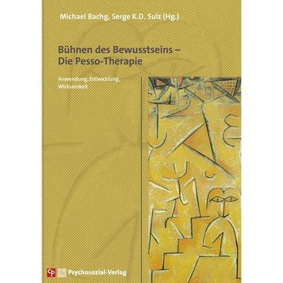 Bühnen des Bewusstseins – Die Pesso-Therapie, Taschenbuch von , Psychosozial, 978-3-8379-3140-2