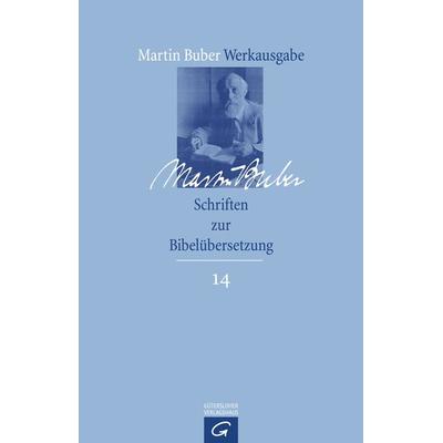 Martin Buber-Werkausgabe (MBW) / Schriften zur Bibelübersetzung, Gebundene Ausgabe von Martin Buber, Gütersloher Verlagshaus, 978-3-579-02690-9