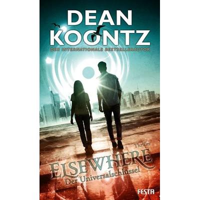 Elsewhere - Der Universalschlüssel, Gebundene Ausgabe von Dean Koontz, Festa, 978-3-86552-926-8