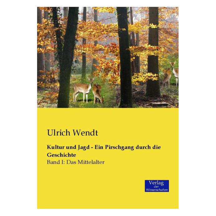 Vero Kultur und Jagd - Ein Pirschgang durch die Geschichte (Deutsch, Ulrich Wendt) (35217244)