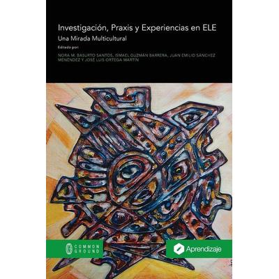 Sobre Investigación, Praxis y Experiencias en ELE, Taschenbuch von , Common Ground Research Networks, 978-0-949313-85-0