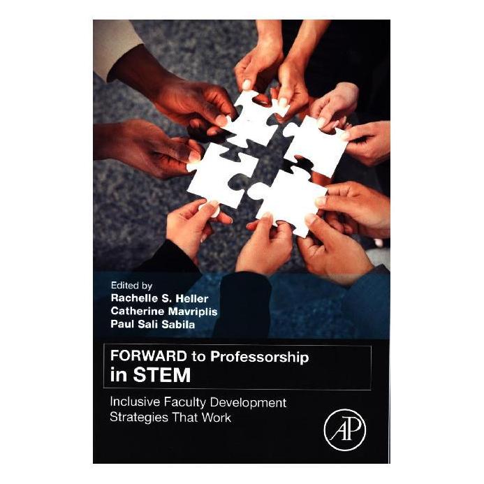 Academic Press Heller:Forward to Professorship in STEM (Englisch, Softcover, Catherine Mavriplis, Paul S. Sabila, Rachelle S. Heller) (41254268)