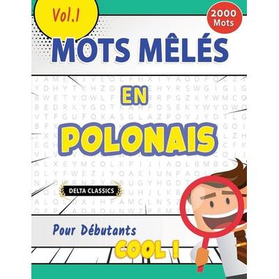MOTS MÊLÉS EN POLONAIS POUR DÉBUTANTS - COOL ! VOL.1 - DELTA CLASSICS, Taschenbuch von Delta Classics, Linguas Classics