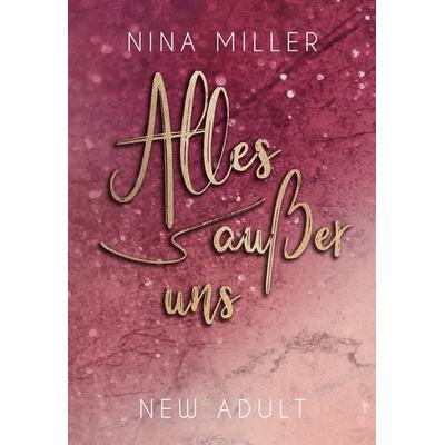 Alles außer uns, Taschenbuch von Nina Miller, Nova MD, 978-3-9859526-0-1