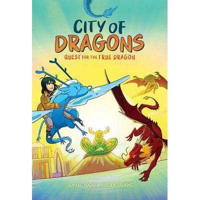 Quest for the True Dragon: A Graphic Novel (City of Dragons & 3), Gebundene Ausgabe von Jaimal Yogis, Scholastic, 978-1-339-03301-3
