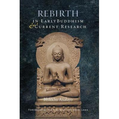 Rebirth in Early Buddhism and Current Research, Taschenbuch von Bhikkhu Analayo, Wisdom Publications, 978-1-61429-991-2