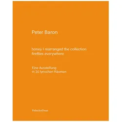honey I rearranged the collection - fireflies everywhere, Belletristik von Friedmann Harzer, Peter Baron