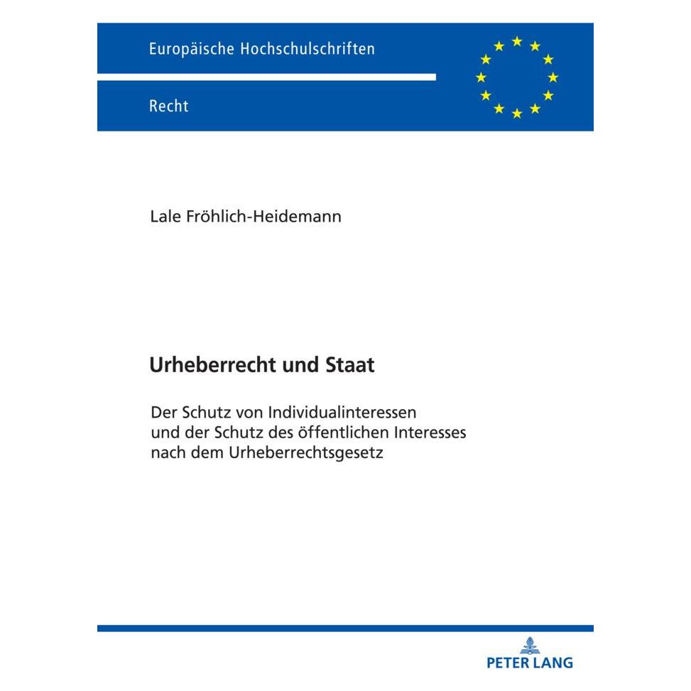 Peter Lang Urheberrecht und Staat (Deutsch, Softcover, Lale Fröhlich-Heidemann) (56908260)