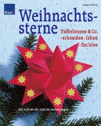 Irmgard Dose - Weihnachtssterne: Schneiden, falten, flechten - Preis vom 09.10.2026 07:28:09 h
