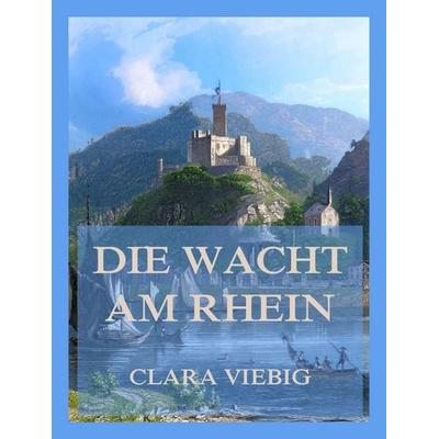Die Wacht am Rhein, Taschenbuch von Clara Viebig, Jazzybee Verlag, 978-3-9886838-7-8
