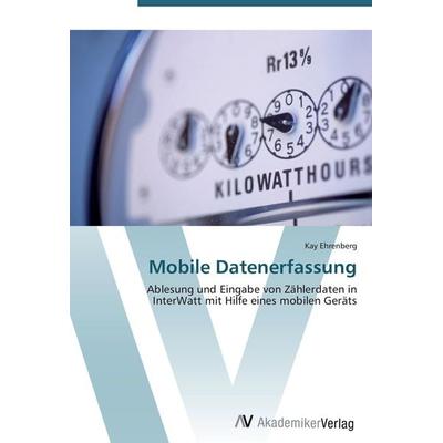Mobile Datenerfassung, Taschenbuch von Kay Ehrenberg, AV Akademikerverlag, 978-3-639-44265-6