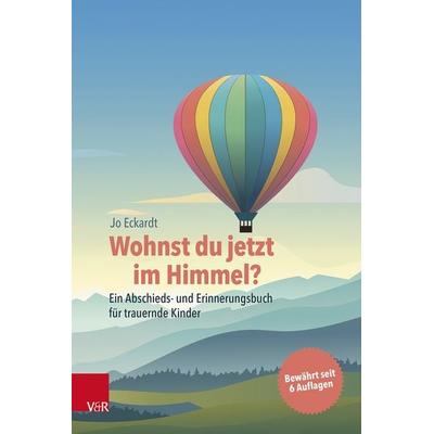 Wohnst du jetzt im Himmel?, Gebundene Ausgabe von Jo Eckardt, Vandenhoeck + Ruprecht, 978-3-525-45926-3