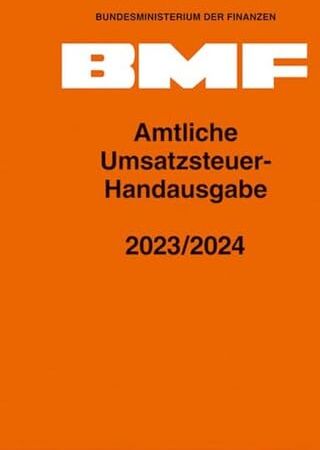 Bundesministerium der Finanzen - Amtliche Umsatzsteuer-Handausgabe 2023/2024 - Preis vom 09.10.2026 07:28:09 h