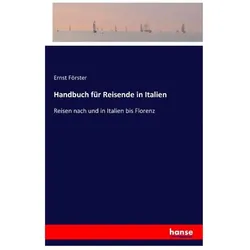 Handbuch für Reisende in Italien, Ratgeber von Ernst Förster