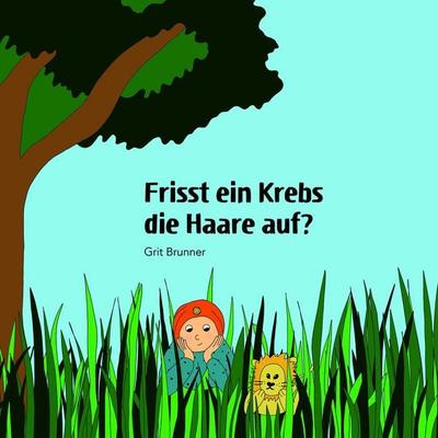 Frisst ein Krebs die Haare auf?, Gebundene Ausgabe von Grit Brunner, Karger, S, 978-3-318-07013-2