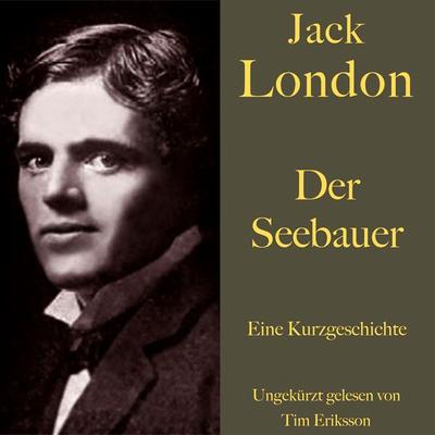 Jack London: Der Seebauer - Jack London, Audio, 9783754502389