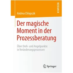 Der magische Moment in der Prozessberatung, Fachbücher von Andrea Chlopczik