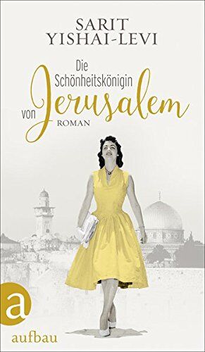 Sarit Yishai-Levi - Die Schönheitskönigin von Jerusalem: Roman - Preis vom 11.10.2026 03:10:56 h