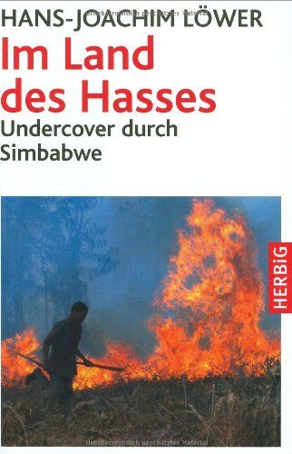 Hans-Joachim Löwer - Im Land des Hasses: Undercover durch Simbabwe - Preis vom 30.09.2026 09:01:18 h