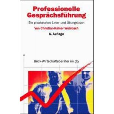 Professionelle Gesprächsführung, Taschenbuch von Petra Sonne-Neubacher,Christian-Rainer Weisbach, dtv, 978-3-406-51025-0