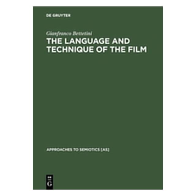 De Gruyter The Language and Technique of the Film (Englisch, Hardcover, Gianfranco Bettetini) (71876496)
