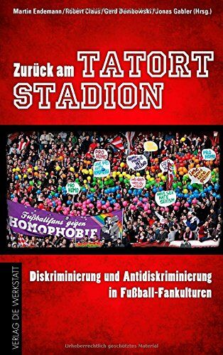 Martin Endemann (Hg.) - Zurück am Tatort Stadion: Diskriminierung und Antidiskriminierung in Fußball-Fankulturen - Preis vom 02.10.2026 23:42:20 h