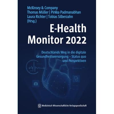 E-Health Monitor 2022, Taschenbuch von , MWV Medizinisch Wissenschaftliche Verlagsgesellschaft, 978-3-95466-759-8