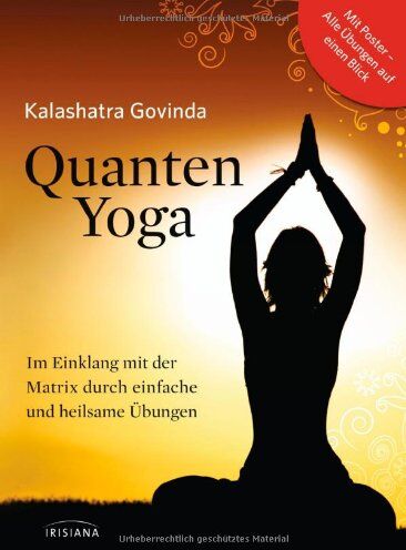 Kalashatra Govinda - Quanten-Yoga: Im Einklang mit der Matrix durch einfache und heilsame Übungen (mit Poster) - Preis vom 11.10.2026 03:10:56 h