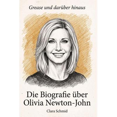 Die Biografie über Olivia Newton-John, Taschenbuch von Clara Schmid, Elian, 978-3-696-40262-4