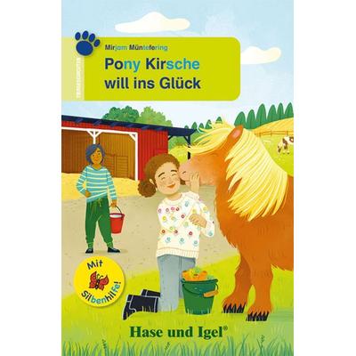 Pony Kirsche will ins Glück / Silbenhilfe, Taschenbuch von Mirjam Müntefering, Hase und Igel Verlag, 978-3-86316-243-6