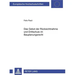 Das Gebot der Rücksichtnahme und Drittschutz im Bauplanungsrecht, Fachbücher von Felix Pauli