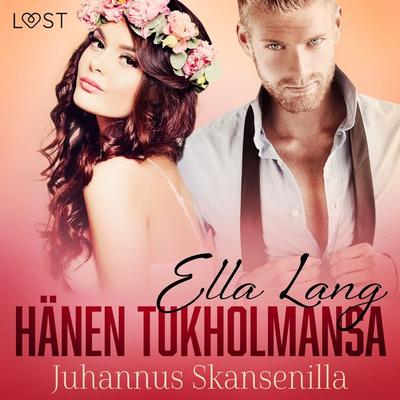 Hänen Tukholmansa: Juhannus Skansenilla – eroottinen novelli - Ella Lang, Audio, 9788726840759