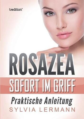 Sylvia Lermann - Rosazea sofort im Griff: Praktische Anleitung - Preis vom 10.10.2026 11:48:34 h