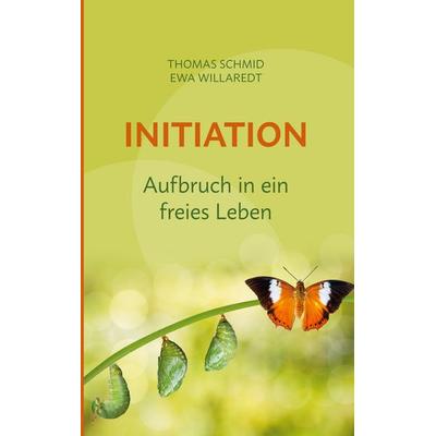 Initiation, Taschenbuch von Thomas Schmid,Ewa Willaredt, BoD – Books on Demand, 978-3-7562-7191-7