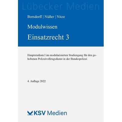 Modulwissen Einsatzrecht 3, Taschenbuch von Anke Borsdorff,Marc Nüsser,Konstantin Nitze, KSV Medien Wiesbaden, 978-3-8293-1768-9