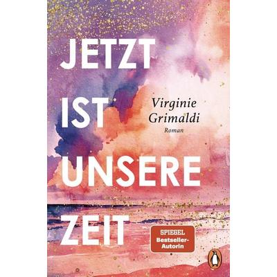 Jetzt ist unsere Zeit, Taschenbuch von Virginie Grimaldi, Penguin